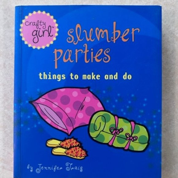 Crafty Girl SLUMBER PARTIES Things to Make & Do Book - Picture 1 of 6